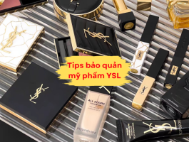 Mẹo bảo quản mỹ phẩm YSL - Tips làm đẹp SunShe!